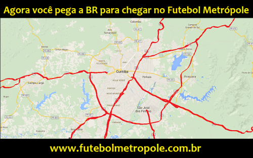 Você vê as BRS que temos em volta de Curitiba. É clicar e ir para o Futebol Metrópole em seu novo endereço